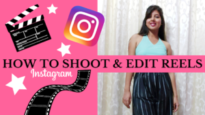 how to shoot and edit Instagram reels